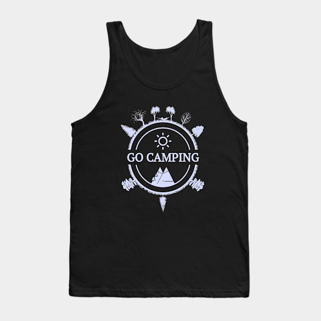 Go Camping - outdoors and mountain nature Tank Top by PlexWears